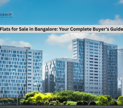 Flats for Sale in Bangalore: Your Complete Buyer’s Guide